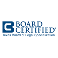 Board Certified - Texas Board of Legal Specialization